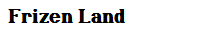 Frizen Land